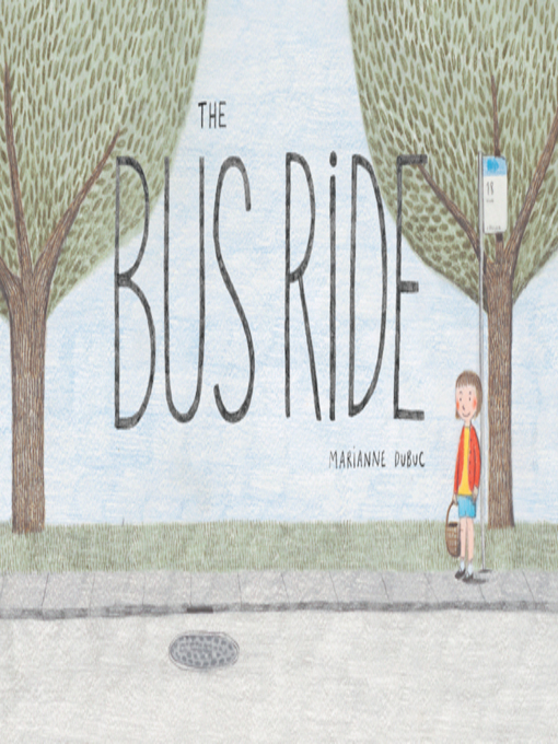 Title details for The Bus Ride by Marianne Dubuc - Wait list